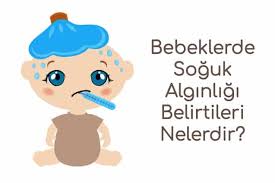 bebek soguk alginligi belirtileri ne iyi gelir buyurken com