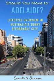 Moving To Adelaide Australia Is Is The Right City For You Living In Adelaide Australia Travel Australia