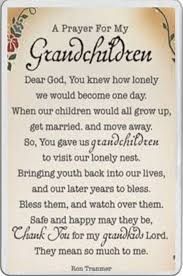 Grandchild Birthday Greetings For Granddaughter A Prayer For My Grandchildren Quotes About Grandchildren Granddaughter Quotes Grandkids Quotes