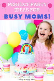 Simple Birthday Theme Ideas For Boy Birthday Party Ideas For Kids For Busy Moms Birthday Party Ideas For Toddlers Girls Or Birthday Party Locations Simple Birthday Party Toddler Birthday Party