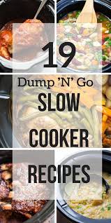 19 Dump And Go Slow Cooker Recipes That Require No Cooking Or Browning Beforehand Simple Throw Crockpot Dump Recipes Crockpot Recipes Slow Cooker Dump Meals