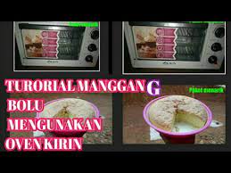 Tutorial Mengunakan Oven Kirin Buat Manggang Bolu Youtube