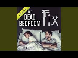 I just finished the dead bedroom fix and i feel like you have been following my wife and i around with a camera and microphone. Chapter 8 The Dead Bedroom Fix Youtube