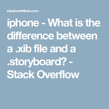 Iphone What Is The Difference Between A Xib File And A Storyboard Stack Overflow Stack Overflow Storyboard Different