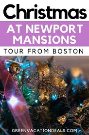 Christmas At Newport Mansions Tour From Boston Green Vacation Deals Mansion Tour Christmas Tours Vacation Deals