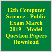 There are other options too where students need. 12th Computer Science Public Exam March 2019 Model Question Papers Download Aspirants