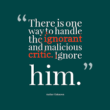 Ignore Ignorant People Quotes Quotesgram