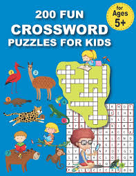 Maybe you would like to learn more about one of these? 200 Fun Crossword Puzzles For Kids First Children Crossword Puzzle Book For Kids Age 6 7 8 9 And 10 And For 3rd Graders Kids Crosswords Easy Word Learning Activities For Kids Elyna Mia 9798653511028 Amazon Com Books