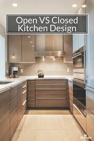 Open Vs Closed Kitchens Get The Best Layout For Your Home Kitchen Layout Plans Closed Kitchen Design Closed Kitchen