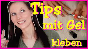 tips mit gel befestigen youtube