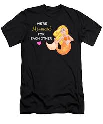 Were Mermaid For Each Other Cute Mermaid Pun T Shirt For Sale By Dogboo