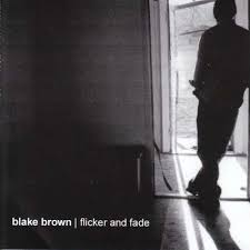 Blake Brown: Flicker \u0026amp; Fade (CD) – jpc - 0783707619729
