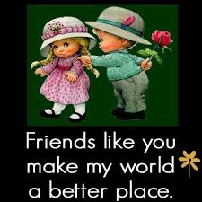 Friends Like You Make My World A Better Place Pictures Photos And Images For Facebook Tumblr Pinterest And Twitter