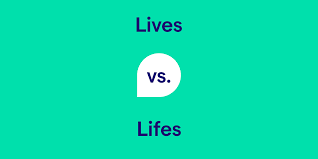 Lives vs. Lifes: What's the Difference?