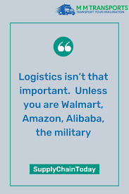 Logistics is key a key component of supply chain. Famous Logistics Quotes By Supply Chain Today M M Transports Presents The Best Logistics Quotes Today Quotes Logistics Quotes