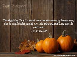 Whether it's thanksgiving day and you're looking for quotes to share with friends on social media—or you're simply looking for encouragement in your walk we have freedom in this country to express our thankfulness publically and to celebrate with others on a special day. Thanksgiving Quotes Wallpapers Top Free Thanksgiving Quotes Backgrounds Wallpaperaccess