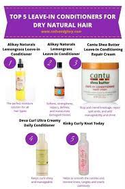Top 5 Leave In Conditioners For Dry Natural Hair Dry Natural Hair Natural Hair Styles Healthy Natural Hair