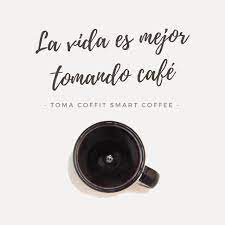 La Vida Es Mejor Tomando Cafe