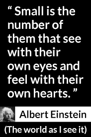 Albert Einstein About Heart The World As I See It 1949 Einstein Quotes Albert Einstein Quotes Einstein
