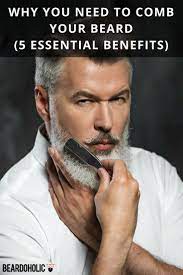 Why You Need To Comb Your Beard 5 Essential Benefits Beardoholic Beard Styles Beard Care Beard