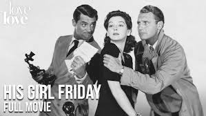 His Girl Friday (1940) | Full Movie | Love Love
