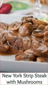 New York Strip Steak With Mushrooms Beef Dinner Beef Recipes Strip Steak