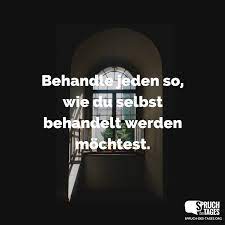 Behandle Jeden So Wie Du Selbst Behandelt Werden Mochtest