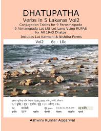 Dhatupatha Verbs In 5 Lakaras Vol2 Conjugation Tables For 9