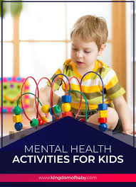 Together with active schools and other powerful organizations, we create sustainable change for kids. Mental Health Activities For Kids Kingdom Of Baby