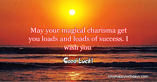 When you want to change something in your life, you need a lot of below, you will discover a great number of wonderful life quotes. 100 Good Luck Messages Wishes Sayings Quotes Images