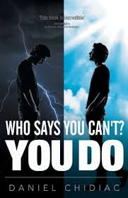 Who Says You Cant You Do Daniel Chidiac 0987166506 9780987166500 Who Says You Cant You Do Great Books To Read Books Nonfiction Books