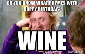Happy Birthday Meme With Happy Birthday Wine Wine Meme Birthday Wine