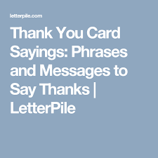 Thank You Card Sayings Phrases And Messages Card Sayings Thank You Card Sayings Verses For Cards