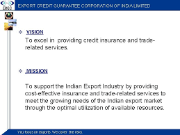 The swiss export risk insurance is an organization founded in 1934 by the federal government to protect jobs and promote exports of swiss companies. Export Credit Guarantee Corporation Of India Limited A