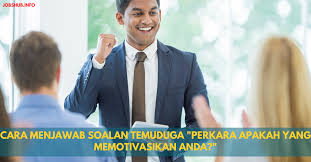 Tips cara memasuki bilik temuduga, salah dan yang temuduga kerajaan 2020 ❙ contoh soalan temuduga kerajaan terkini 2020 anda dipanggil. Cara Menjawab Soalan Temuduga Perkara Apakah Yang Memotivasikan Anda