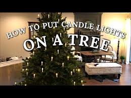 How To Put Candle Lights On A Christmas Tree Vintage Style Tree Decorating Youtube