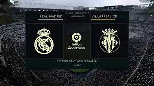 Ini akan jadi laga penentuan bagi real madrid. Real Madrid Vs Villarreal Preview La Liga 2019 20