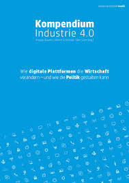 And, what if we put the firm kluft on a platform. Kompendium Industrie 4 0 Wir Mussen Digitale Plattformen Besser Verstehen Um Gestalten Zu Konnen By Causa Issuu