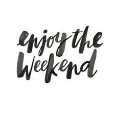 Image result for have a great weekend