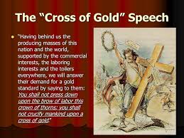 He decried the gold standard, concluding the speech, you shall not crucify mankind upon a cross of. Ppt Populism Powerpoint Presentation Free Download Id 2148941