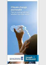 The weather plays a part in everything we do, from the way we live our everyday life to the choices we make for our vacations. Climate Change And Health Tips On Coping With Hot Weather And Heat Waves Umweltbundesamt