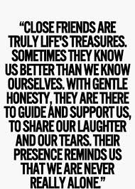 Inspirational friendship quotes will brighten your day and remind you of the greatest treasure you own, each other. True Friends Are Treasure Of Life Modren Villa Friends Quotes Best Friendship Quotes Bff Quotes