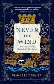 Never the Wind by Francesco Dimitri | Goodreads