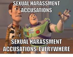 Sexual Harassment Accusations Sexual Harassment Accusations Everywhere Sexual Harassment Meme On Me Me