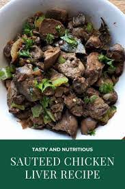 Sauteed Chicken Liver Recipe Chicken Liver Recipes Liver Recipes Chicken Livers