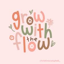 Grow With The Flow Go With The Flow Growth Quote Uncertainty Quote Short Quote Simple Quote In 2020 Short Quotes Uncertainty Quotes Simple Quotes