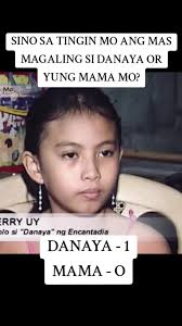 SINO SA TINGIN MO ANG MAS MAGALING SI DANAYA OR YUNG MAMA MO?
