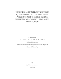 HIGH RESOLUTION TECHNIQUES FOR QUANTIFYING LATTICE STRAINS IN  POLYCRYSTALLINE SOLIDS DURING MECHANICAL LOADING USING X-RAY DIFFR