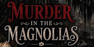 Murder in the Magnolia's