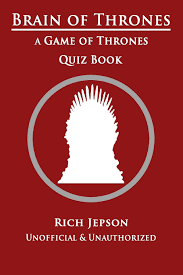 Could you sit on the iron throne? Brain Of Thrones A Game Of Thrones Quiz Book Amazon Co Uk Jepson Rich 9781549687228 Books